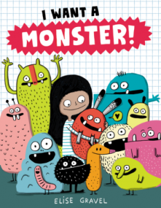 I Want a Monster by Elise Gravel